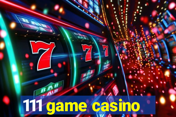 111 game casino